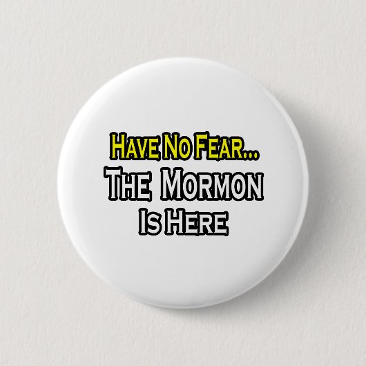 Er is geen angst...Mormon is hier. Ronde Button 5,7 Cm (Voorkant)
