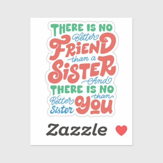 Er is geen betere vriend dan een zus sticker (Vel)