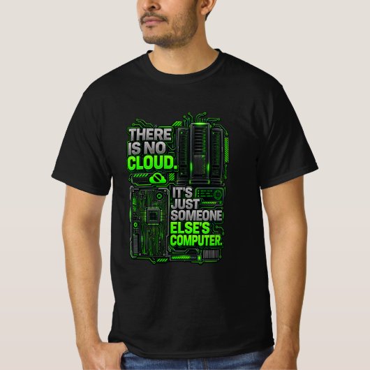 Er Is Geen Cloud Funny Programmer T-Shirt | Tech (Voorkant)