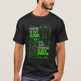 Er Is Geen Cloud Grappige Programmeur Tech Server T-shirt