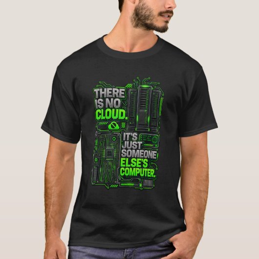 Er Is Geen Cloud Grappige Programmeur Tech Server T-shirt (Voorkant)