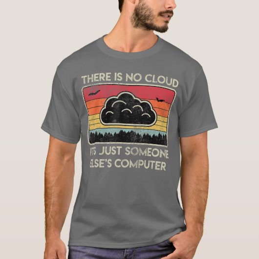 Er Is Geen Cloud Retro Hobby Computer Videospel T-shirt (Voorkant)
