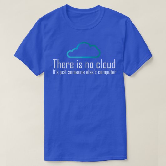 Er is geen cloud t-shirt (Design voorkant)