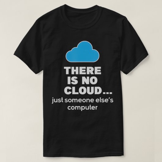 Er is geen coderingsprogramma voor cloud-computerw t-shirt (Design voorkant)