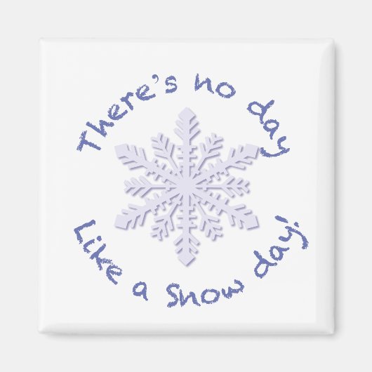 Er is geen dag als een sneeuwdag. magneet (Voorkant)