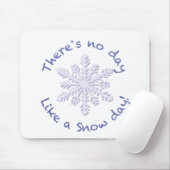 Er is geen dag als een sneeuwdag. muismat (Met muis)