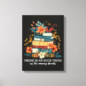 Er is geen dergelijk ding als te veel boeken canvas afdruk (Voorkant)