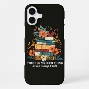Er is geen dergelijk ding als te veel boeken  iPhone 16 plus hoesje