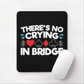 Er is geen drogen in Bridge Muismat (Met muis)