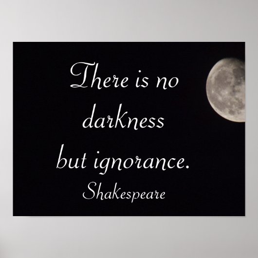 Er is geen duisternis -Shakespeare quote -art prin Poster (Voorkant)