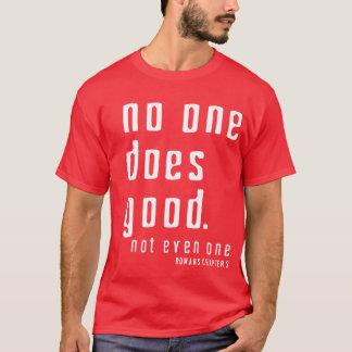 Er is geen enkel recht voor God, maar Jezus. T-shirt