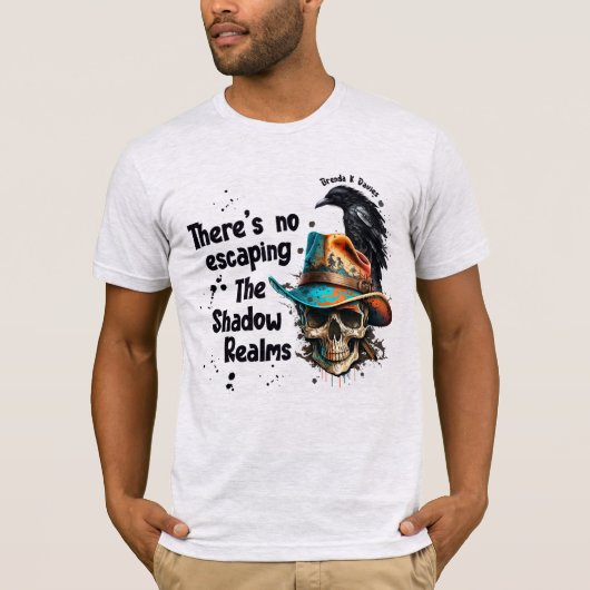 Er is geen Escaping Brenda K Davies Shadow Realms T-shirt (Voorkant)