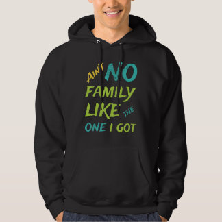 er is geen familie zoals de familie die ik heb  fa hoodie