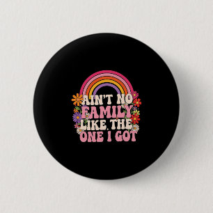 Er is geen familie zoals de familie die ik heb Fam Ronde Button 5,7 Cm