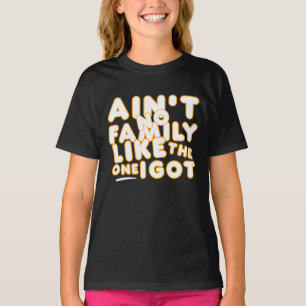 Er is geen familie zoals de familie die ik heb t-shirt
