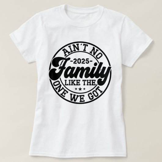 Er is geen familie zoals de onze 2025 Reünie T-shirt (Design voorkant)