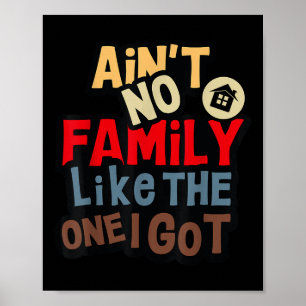Er Is Geen Familie Zoals Degene Die Ik Heb Grappig Poster