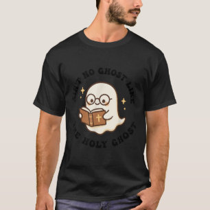 Er is geen geest zoals de Heilige Geest Jezus Chri T-shirt