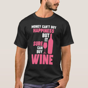 Er is geen geld voor geluk, maar wijn Winemaker Wi T-shirt