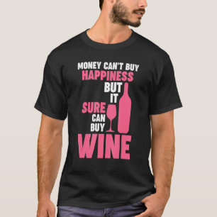 Er is geen geld voor geluk, maar wijn Winemaker Wi T-shirt