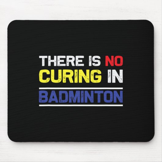 Er is geen genezing in badminton muismat (Voorkant)
