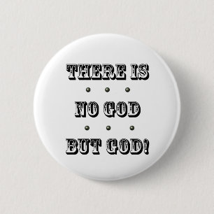 Er is geen God behalve God Ronde Button 5,7 Cm