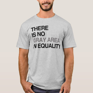 ER IS GEEN GRIJZE ZONE IN GELIJKHEID T-SHIRT