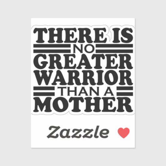 ER IS GEEN GROTERE WARRIOR DAN EEN MOEDER. STICKER (Vel)