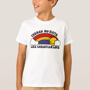 Er is geen haat zoals Christelijke regenboog T-shirt