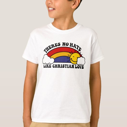 Er is geen haat zoals Christelijke regenboog T-shirt (Voorkant)