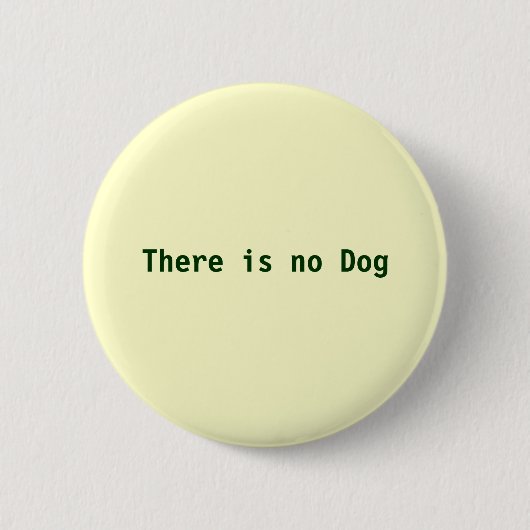 Er is geen hond ronde button 5,7 cm (Voorkant)
