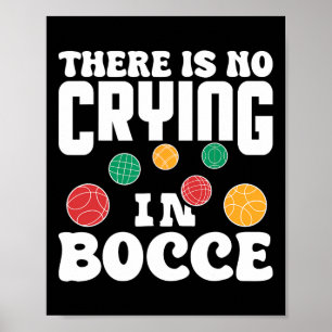 Er Is Geen Huilen Bij Bocce Italiaans Grasbowlen P Poster