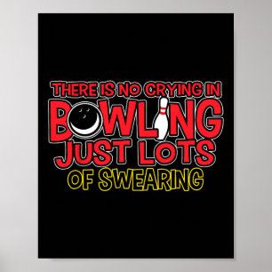 Er Is Geen Huilen Bij Bowling Alleen Schelden Shir Poster