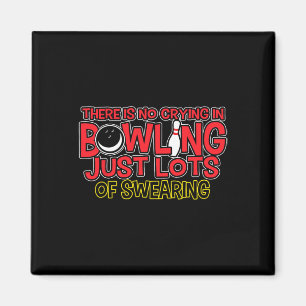 Er Is Geen Huilen Bij Bowling Alleen Schelden T-sh Magneet
