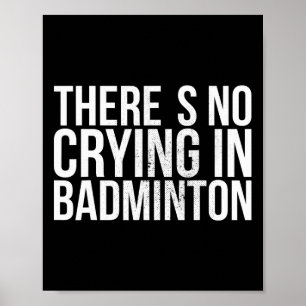 Er is geen huilen in badminton vet tekst poster