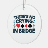 Er is geen huilen in Bridge Funny Card Game Keramisch Ornament (Links)