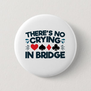 Er is geen huilen in Bridge Funny Card Game Ronde Button 5,7 Cm