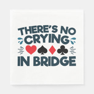 Er is geen huilen in Bridge Funny Card Game Servet