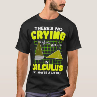 Er is geen huilen in calculus (OK, misschien een b T-shirt