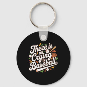 Er is geen huilen in honkbal grappig baseball quot sleutelhanger