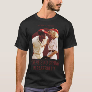 er is geen huilend honkbal - een liga van hun t-shirt