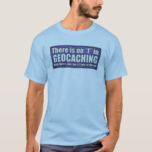 Er is geen 'i' in 'Geocaching' t-shirt
