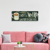 Er is geen leven voor koffie canvas afdruk (Insitu (Woonkamer))