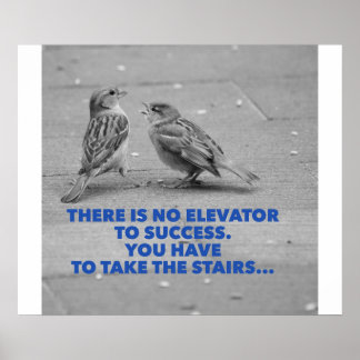 Er is geen lift naar succes - motivatie poster