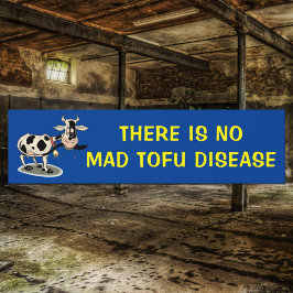 Er is geen Mad Tofu-ziekte, Vegan Bumpersticker