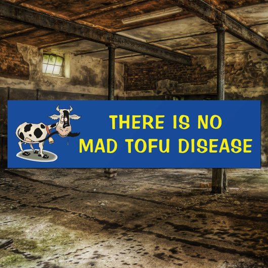 Er is geen Mad Tofu-ziekte, Vegan Bumpersticker