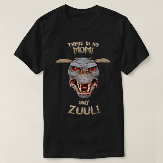 Er is geen mama alleen Zuul. T-shirt (Design voorkant)
