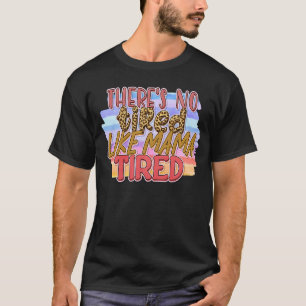 Er is geen moe zoals mama moe t-shirt