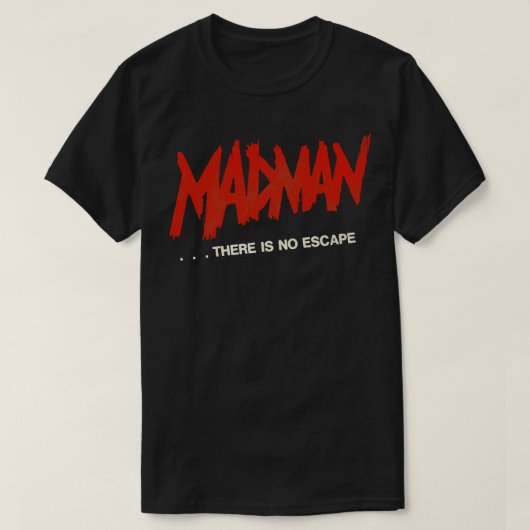 Er is geen ontsnapping Madman Marz T-shirt (Design voorkant)