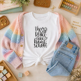 Er Is Geen Plaats Als Thuisonderwijs T-shirt